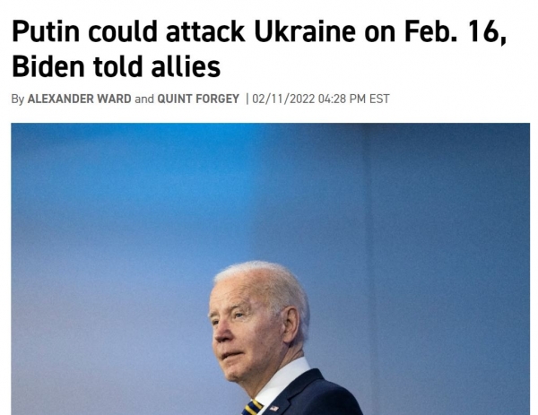 2월 11일  폴리티코 " 바이든 대통령, 러시아가 우크라이나를 2월 16일에 침공할 수 있다" ⓒ폴리티코